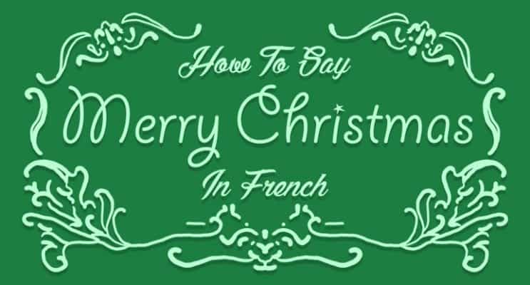 How to Say Merry Christmas in French