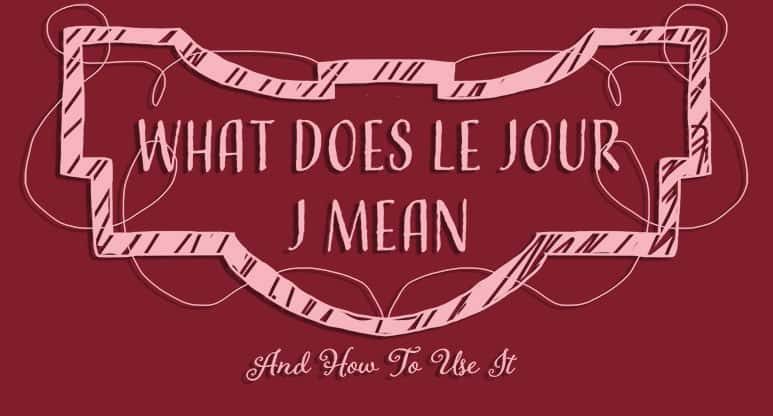 Le Jour J The Complete And Total Guide Frenchplanations le-jour-j-the-complete-and-total-guide-frenchplanations